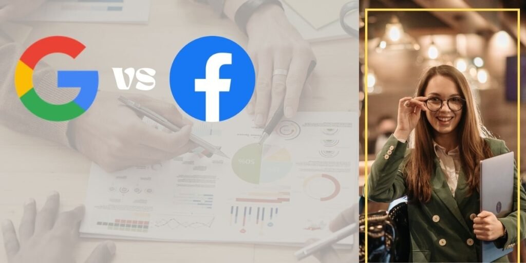 Google Ads vs. Facebook Ads: Which Platform Should You Choose?